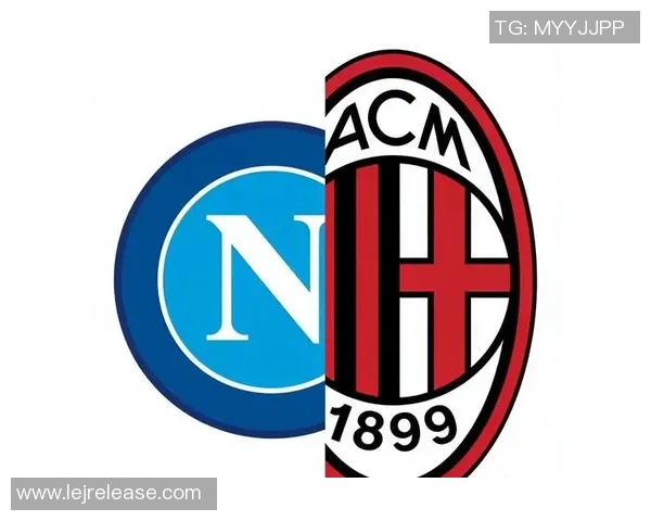 西甲精彩对决那不勒斯大胜AC米兰引发全场狂欢数据分析尽显实力 西甲精彩对决那不勒斯大胜AC米兰引发全场狂欢数据分析尽显实力